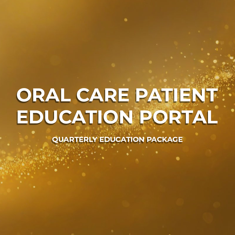 oral care – quarterly education