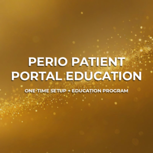 One-Time Setup + Education Program (Perio Patient Portal Education)
